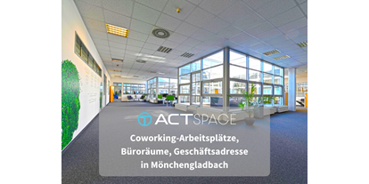 Coworking Spaces - feste Arbeitsplätze vorhanden - Mönchengladbach - ACT Space