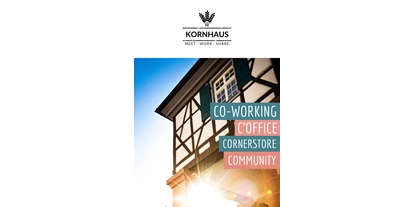 Coworking Spaces - Typ: Shared Office - Baden-Württemberg - Kornhaus Gernsbach
